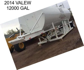 2014 VALEW 12000 GAL