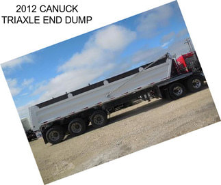 2012 CANUCK TRIAXLE END DUMP