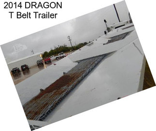 2014 DRAGON T Belt Trailer