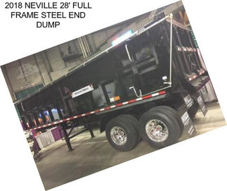 2018 NEVILLE 28\' FULL FRAME STEEL END DUMP