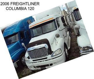 2006 FREIGHTLINER COLUMBIA 120