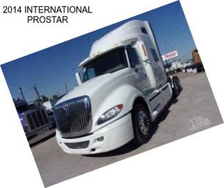 2014 INTERNATIONAL PROSTAR