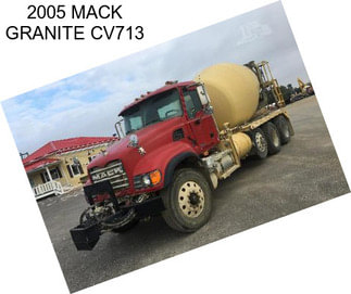 2005 MACK GRANITE CV713