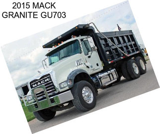 2015 MACK GRANITE GU703