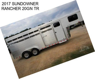 2017 SUNDOWNER RANCHER 20GN TR