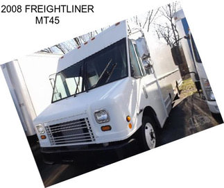 2008 FREIGHTLINER MT45