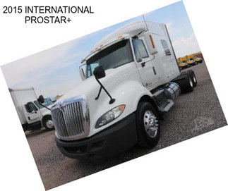 2015 INTERNATIONAL PROSTAR+