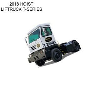 2018 HOIST LIFTRUCK T-SERIES