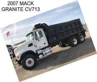 2007 MACK GRANITE CV713