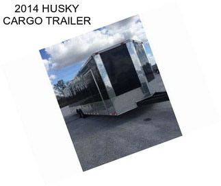 2014 HUSKY CARGO TRAILER