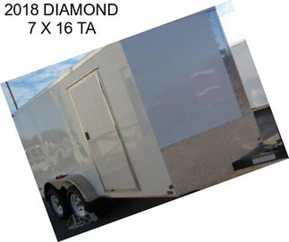 2018 DIAMOND 7 X 16 TA