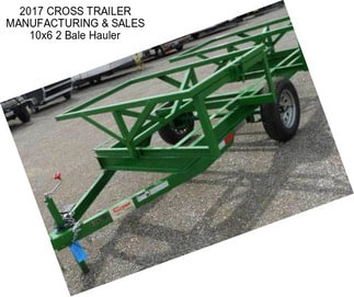 2017 CROSS TRAILER MANUFACTURING & SALES 10x6 2 Bale Hauler