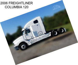 2006 FREIGHTLINER COLUMBIA 120