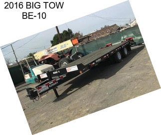 2016 BIG TOW BE-10