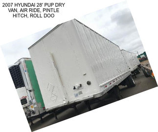 2007 HYUNDAI 28\' PUP DRY VAN, AIR RIDE, PINTLE HITCH, ROLL DOO