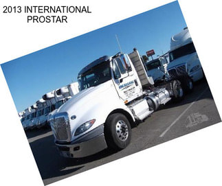 2013 INTERNATIONAL PROSTAR