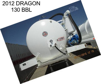 2012 DRAGON 130 BBL