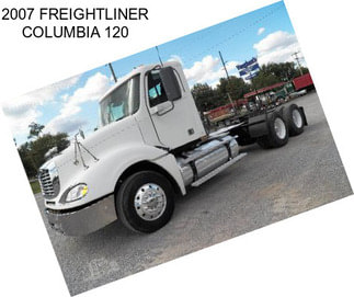 2007 FREIGHTLINER COLUMBIA 120