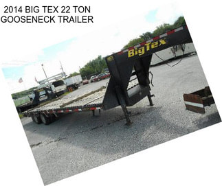 2014 BIG TEX 22 TON GOOSENECK TRAILER