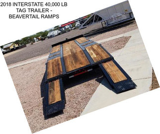 2018 INTERSTATE 40,000 LB TAG TRAILER - BEAVERTAIL RAMPS