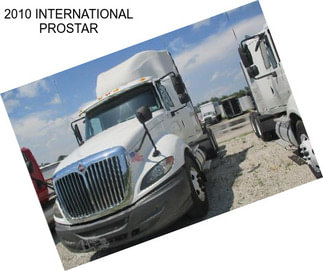 2010 INTERNATIONAL PROSTAR