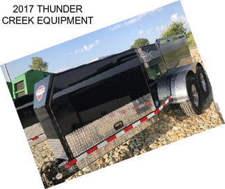 2017 THUNDER CREEK EQUIPMENT