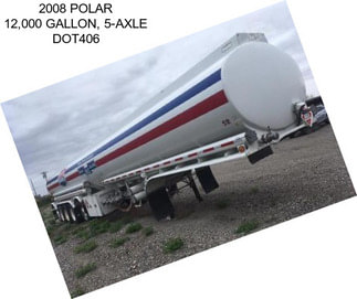 2008 POLAR 12,000 GALLON, 5-AXLE DOT406