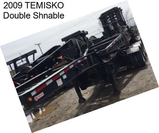 2009 TEMISKO Double Shnable