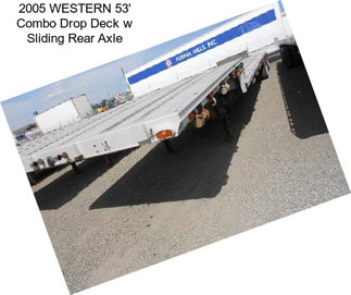 2005 WESTERN 53\' Combo Drop Deck w Sliding Rear Axle