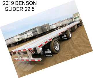 2019 BENSON SLIDER 22.5