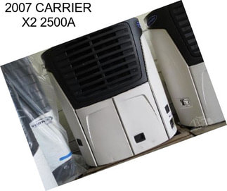 2007 CARRIER X2 2500A