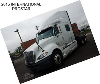 2015 INTERNATIONAL PROSTAR