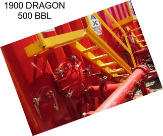 1900 DRAGON 500 BBL