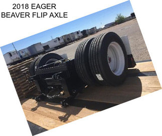 2018 EAGER BEAVER FLIP AXLE