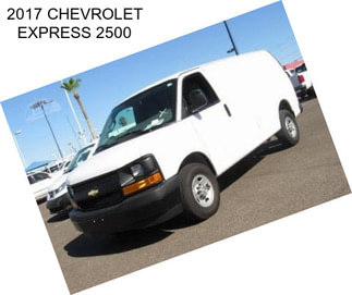 2017 CHEVROLET EXPRESS 2500