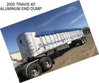 2005 TRAVIS 40\' ALUMINUM END DUMP