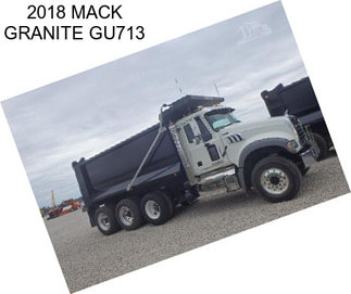 2018 MACK GRANITE GU713