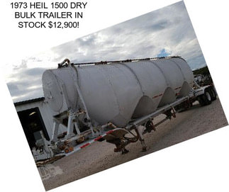 1973 HEIL 1500 DRY BULK TRAILER IN STOCK $12,900!