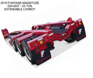 2019 FONTAINE MAGNITUDE 55H-MXT - 55 TON EXTENDABLE LOWBOY