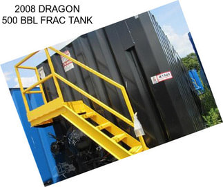 2008 DRAGON 500 BBL FRAC TANK