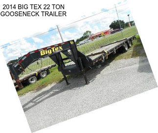 2014 BIG TEX 22 TON GOOSENECK TRAILER