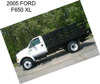 2005 FORD F650 XL