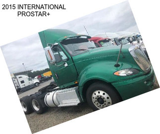 2015 INTERNATIONAL PROSTAR+