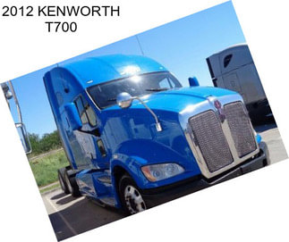 2012 KENWORTH T700