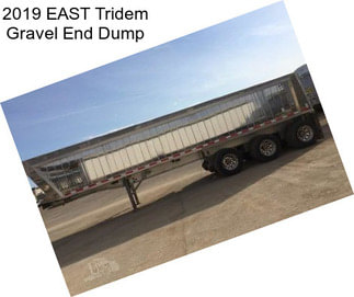 2019 EAST Tridem Gravel End Dump