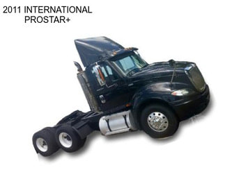 2011 INTERNATIONAL PROSTAR+