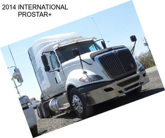 2014 INTERNATIONAL PROSTAR+