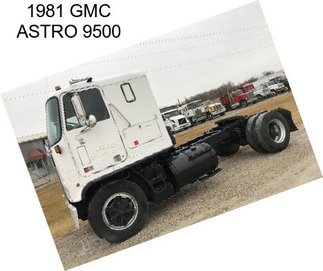 1981 GMC ASTRO 9500