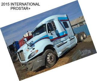 2015 INTERNATIONAL PROSTAR+