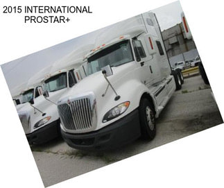 2015 INTERNATIONAL PROSTAR+